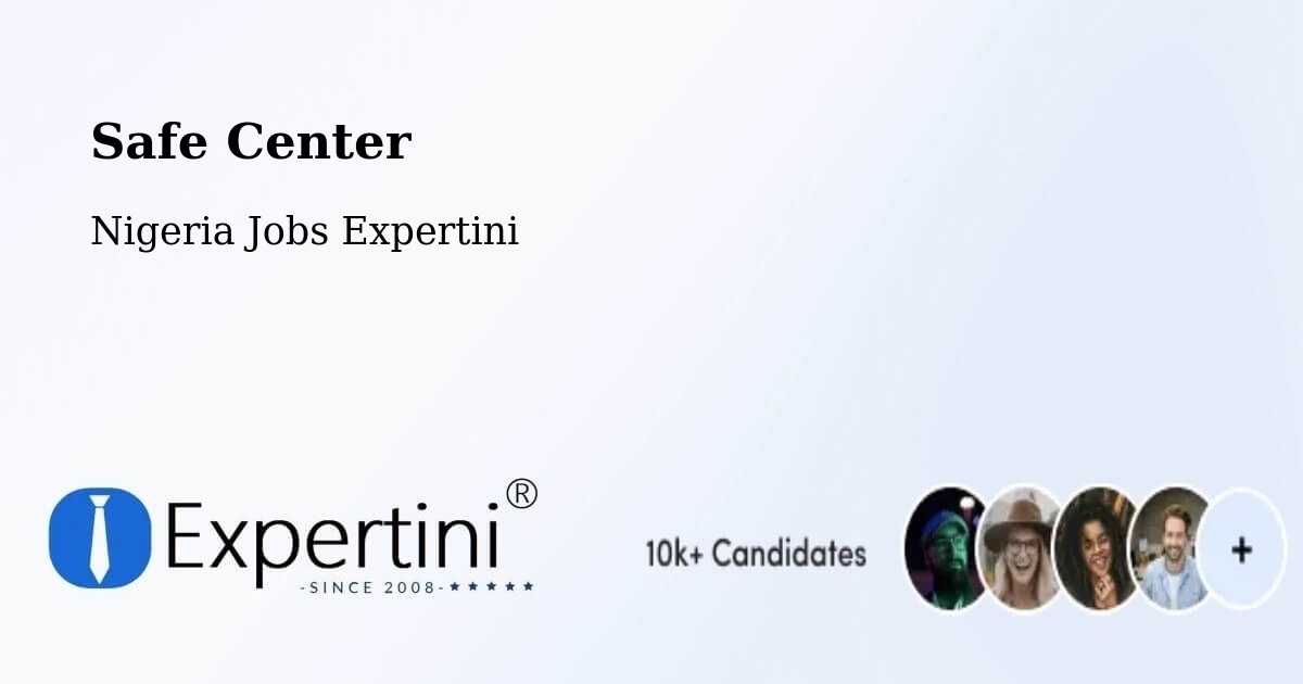 Safety Center – Ahoada - Nigeria Jobs Expertini